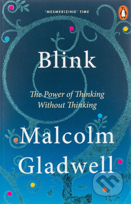 Kniha: Blink (Malcolm Gladwell). Penguin Books, 2006 Kniha: Blink (Malcolm Gladwell). Penguin Books, 2006