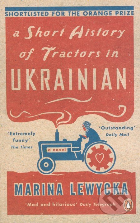 Kniha: A Short History of Tractors in Ukrainian (Marina Lewycká). Penguin Books, 2006 Kniha: A Short History of Tractors in Ukrainian (Marina Lewycká). Penguin Books, 2006