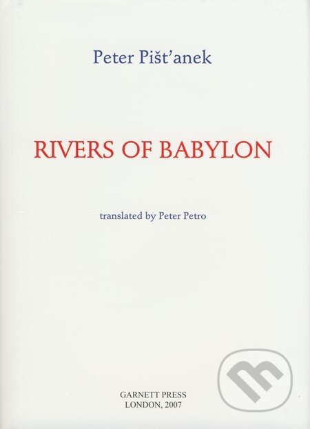 Kniha: Rivers of Babylon (Peter Pišťanek). Garnett Press, 2007 Kniha: Rivers of Babylon (Peter Pišťanek). Garnett Press, 2007