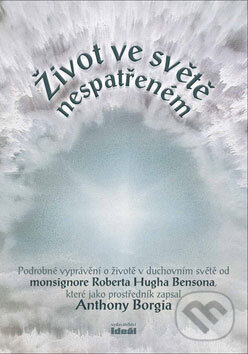 Kniha: Život ve světě nespatřeném (Anthony Borgia). Ideál, 2003 Kniha: Život ve světě nespatřeném (Anthony Borgia). Ideál, 2003