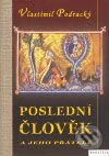 Kniha: Poslední člověk (Vlastimil Podracký). Marek Belza, 2008 Kniha: Poslední člověk (Vlastimil Podracký). Marek Belza, 2008