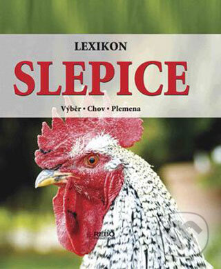 Kniha: Slepice (Tobias Pehle a Yara Hackstein). Rebo, 2008 Kniha: Slepice (Tobias Pehle a Yara Hackstein). Rebo, 2008