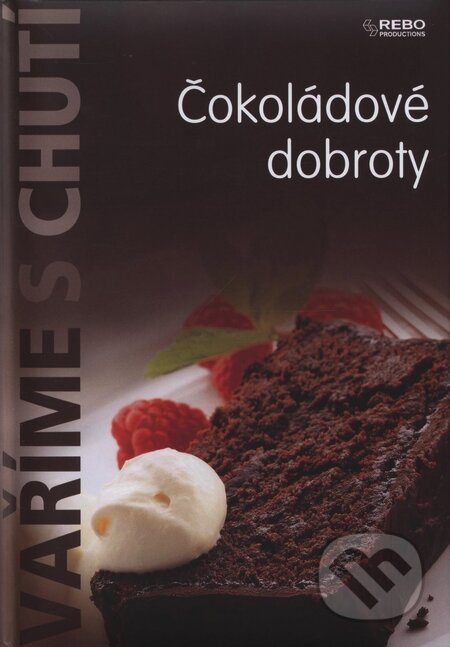 Kniha: Čokoládové dobroty (Rebo). Rebo, 2008 Kniha: Čokoládové dobroty (Rebo). Rebo, 2008