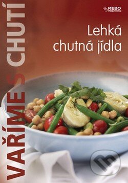 Kniha: Lehká chutná jídla (Rebo). Rebo, 2008 Kniha: Lehká chutná jídla (Rebo). Rebo, 2008
