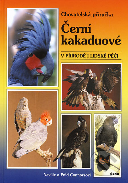 Kniha: Černí kakaduové (Enid Connors a Neville Connors). Dona, 2008 Kniha: Černí kakaduové (Enid Connors a Neville Connors). Dona, 2008