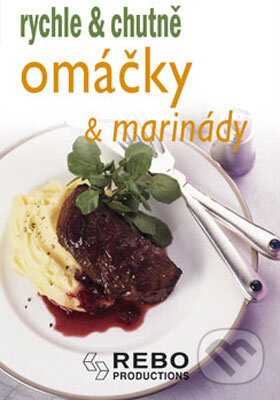 Kniha: Omáčky a marinády (Rebo). Rebo, 2008 Kniha: Omáčky a marinády (Rebo). Rebo, 2008