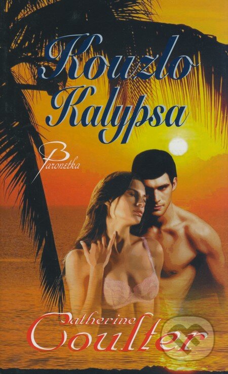 Kniha: Kouzlo Kalypsa (Catherine Coulter). Baronet, 2008 Kniha: Kouzlo Kalypsa (Catherine Coulter). Baronet, 2008
