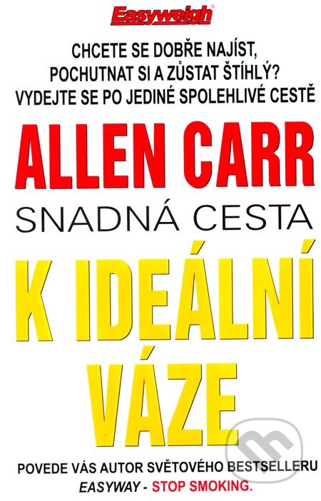 Kniha: Snadná cesta k ideální váze (Allen Carr). Earth Save, 2004 Kniha: Snadná cesta k ideální váze (Allen Carr). Earth Save, 2004