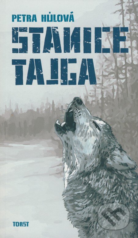 Kniha: Stanice tajga (Petra Hůlová). Torst, 2008 Kniha: Stanice tajga (Petra Hůlová). Torst, 2008