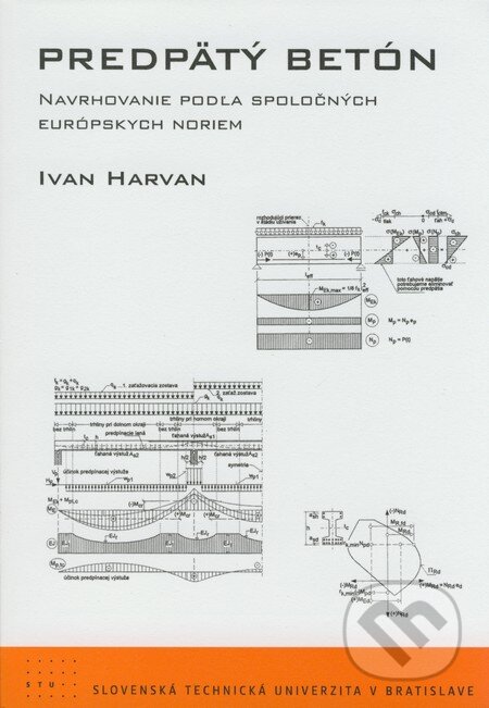 Kniha: Predpätý betón (Ivan Harvan). STU, 2008 Kniha: Predpätý betón (Ivan Harvan). STU, 2008