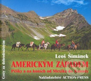Americkým Západem - Leoš Šimánek, Action-Press