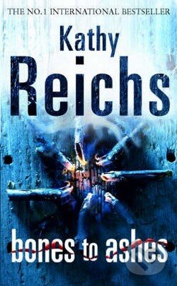 Kniha: Bones to Ashes (Kathy Reichs). Arrow Books, 2008 Kniha: Bones to Ashes (Kathy Reichs). Arrow Books, 2008