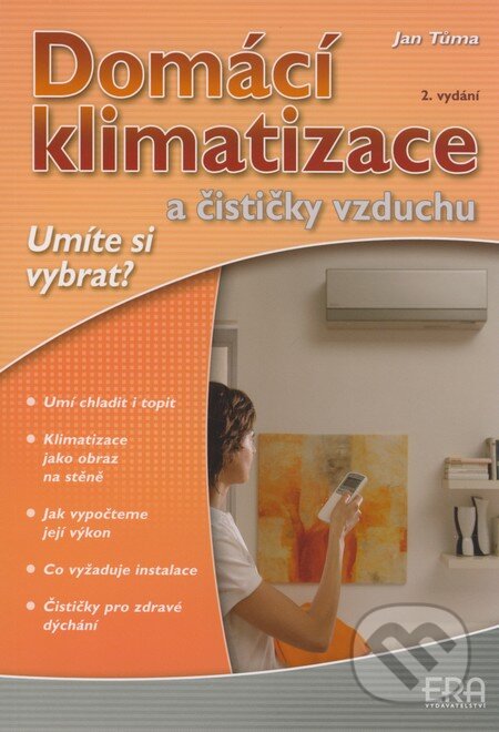 Kniha: Domácí klimatizace a čističky vzduchu (Jan Tůma). ERA group, 2008 Kniha: Domácí klimatizace a čističky vzduchu (Jan Tůma). ERA group, 2008