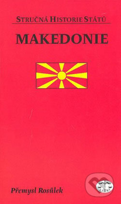 Kniha: Makedonie (Přemysl Rosůlek). Libri, 2008 Kniha: Makedonie (Přemysl Rosůlek). Libri, 2008