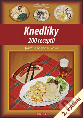 Kniha: Knedlíky (Jarmila Mandžuková). TeMi, 2008 Kniha: Knedlíky (Jarmila Mandžuková). TeMi, 2008