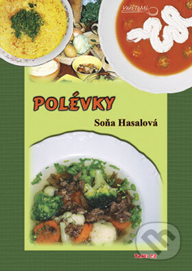 Kniha: Polévky (Soňa Hasalová). TeMi, 2008 Kniha: Polévky (Soňa Hasalová). TeMi, 2008