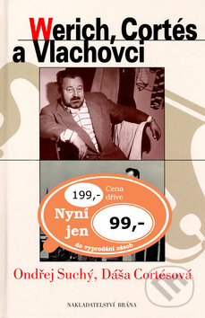 Kniha: Werich, Cortés a Vlachovci (Dáša Cortésová a Ondřej Suchý). Brána, 2006 Kniha: Werich, Cortés a Vlachovci (Dáša Cortésová a Ondřej Suchý). Brána, 2006