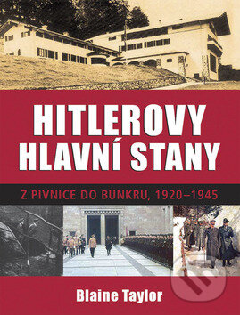 Kniha: Hitlerovy hlavní stany (Blaine Taylor). Columbus, 2008 Kniha: Hitlerovy hlavní stany (Blaine Taylor). Columbus, 2008
