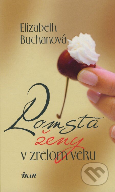 Kniha: Pomsta ženy v zrelom veku (Elizabeth Buchanová). Ikar, 2008 Kniha: Pomsta ženy v zrelom veku (Elizabeth Buchanová). Ikar, 2008