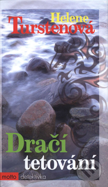Kniha: Dračí tetování (Helene Tursten). Motto, 2008 Kniha: Dračí tetování (Helene Tursten). Motto, 2008