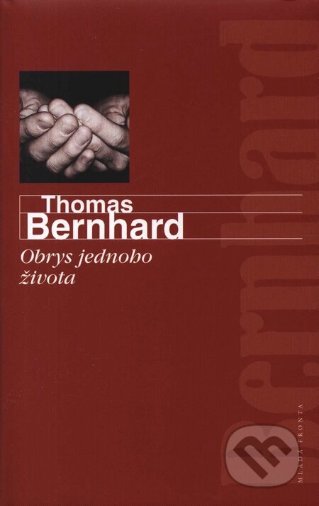 Kniha: Obrys jednoho života (Thomas Bernhard). Mladá fronta, 2008 Kniha: Obrys jednoho života (Thomas Bernhard). Mladá fronta, 2008