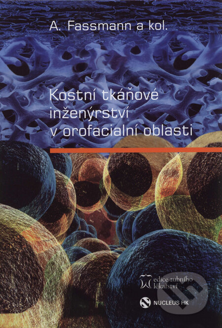 Kniha: Kostní tkáňové inženýrství v orofaciální oblasti (Antonín Fassmann a kolektív). Nucleus HK, 2006 Kniha: Kostní tkáňové inženýrství v orofaciální oblasti (Antonín Fassmann a kolektív). Nucleus HK, 2006