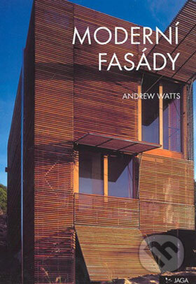 Kniha: Moderní fasády (Andrew Watts). Jaga group, 2008 Kniha: Moderní fasády (Andrew Watts). Jaga group, 2008