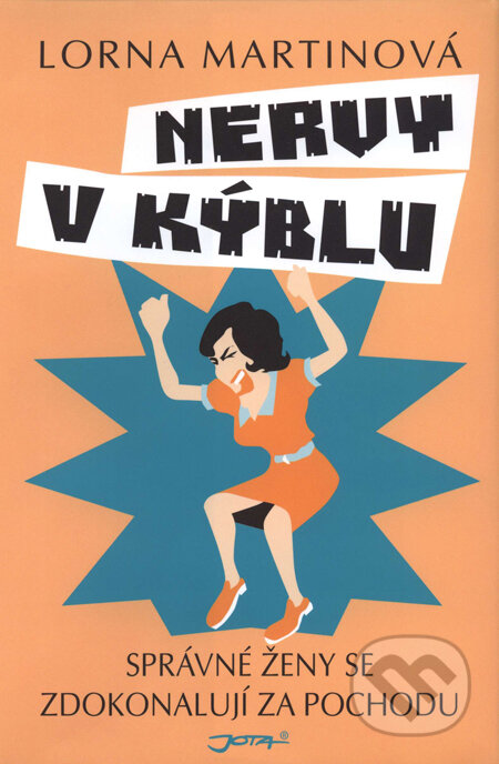 Kniha: Nervy v kýblu (Lorna Martinová). Jota, 2008 Kniha: Nervy v kýblu (Lorna Martinová). Jota, 2008