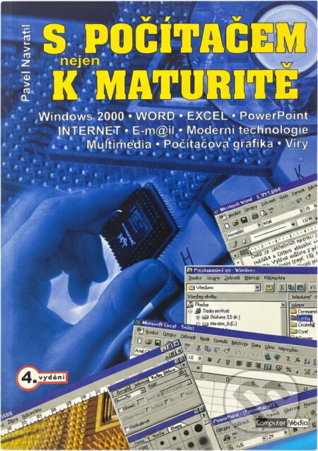 Kniha: S počítačem nejen k maturitě (Pavel Navrátil). , 2001 Kniha: S počítačem nejen k maturitě (Pavel Navrátil). , 2001