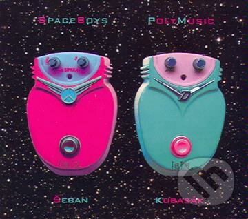 Hudobné CD: Spaceboys: Polymusic Šeban/Kubasák (Hudobné albumy). Hudobné albumy, 2005 Hudobné CD: Spaceboys: Polymusic Šeban/Kubasák (Hudobné albumy). Hudobné albumy, 2005