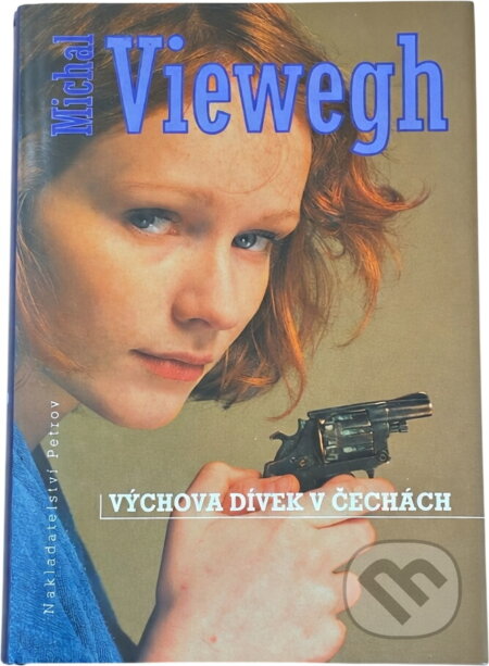 Kniha: Výchova dívek v Čechách (Michal Viewegh). Kniha: Výchova dívek v Čechách (Michal Viewegh).