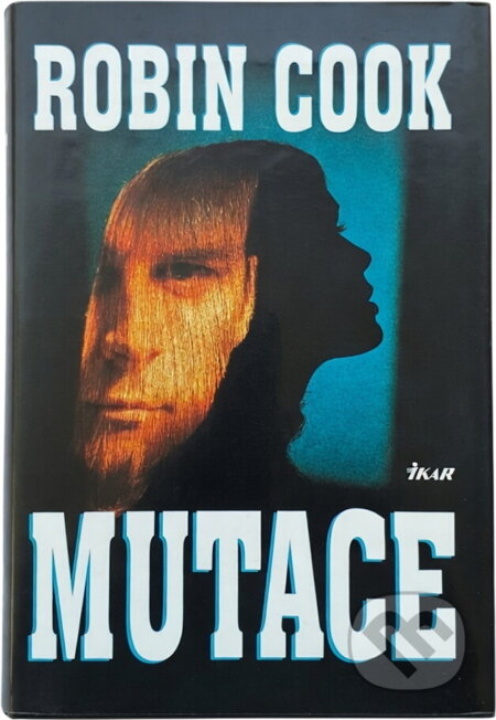 Kniha: Mutace (Robin Cook). Ikar Kniha: Mutace (Robin Cook). Ikar