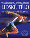Kniha: Lidské tělo - velká rodinná encyklopedie (Richard Walker). Slovart, 2003 Kniha: Lidské tělo - velká rodinná encyklopedie (Richard Walker). Slovart, 2003