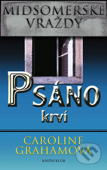 Kniha: Psáno krví (Caroline Graham). Knižní klub, 2003 Kniha: Psáno krví (Caroline Graham). Knižní klub, 2003