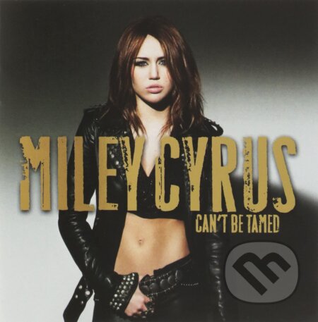 Hudobné CD: Cyrus Miley: Can't Be Tamed/Rv (). , 2010 Hudobné CD: Cyrus Miley: Can't Be Tamed/Rv (). , 2010