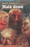 Kniha: Malá domů (Pavel Brycz). Host, 2006 Kniha: Malá domů (Pavel Brycz). Host, 2006