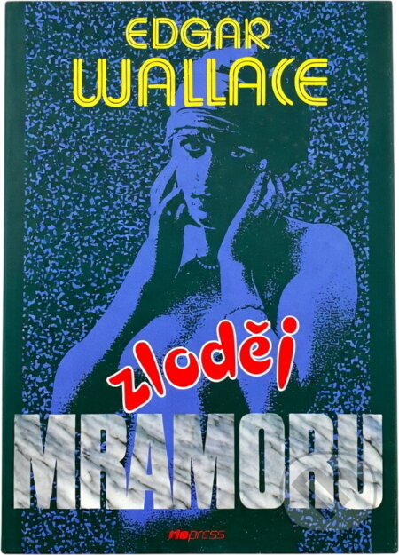 Kniha: Zloděj mramoru (Edgar Wallace a Edgar Wallace; Pavel Andrýsek). , 1996 Kniha: Zloděj mramoru (Edgar Wallace a Edgar Wallace; Pavel Andrýsek). , 1996
