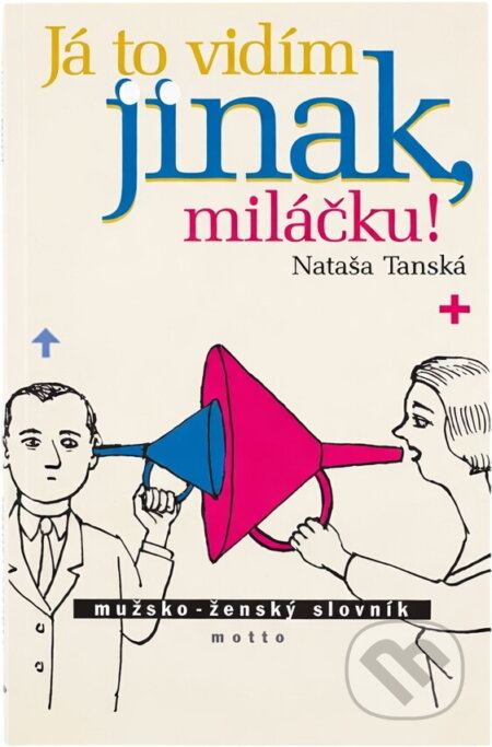 Kniha: Já to vidím jinak, miláčku (Nataša Tánská a Tanská Nataša). Motto, 2004 Kniha: Já to vidím jinak, miláčku (Nataša Tánská a Tanská Nataša). Motto, 2004