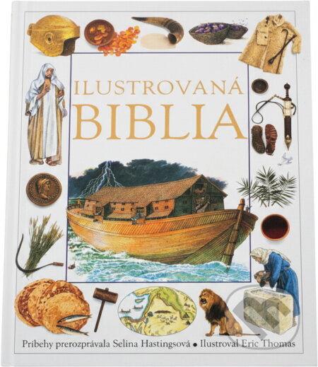 Kniha: Ilustrovaná biblia (Selina Hastingsová). Príroda, 2001 Kniha: Ilustrovaná biblia (Selina Hastingsová). Príroda, 2001