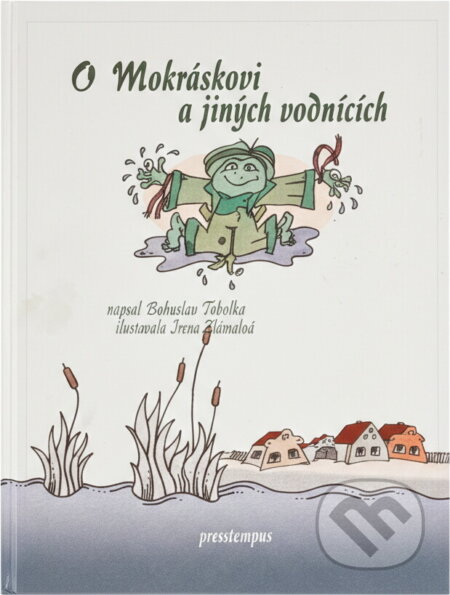 Kniha: O Mokráskovi a jiných vodnících (Bohuslav Fišer). , 2004 Kniha: O Mokráskovi a jiných vodnících (Bohuslav Fišer). , 2004
