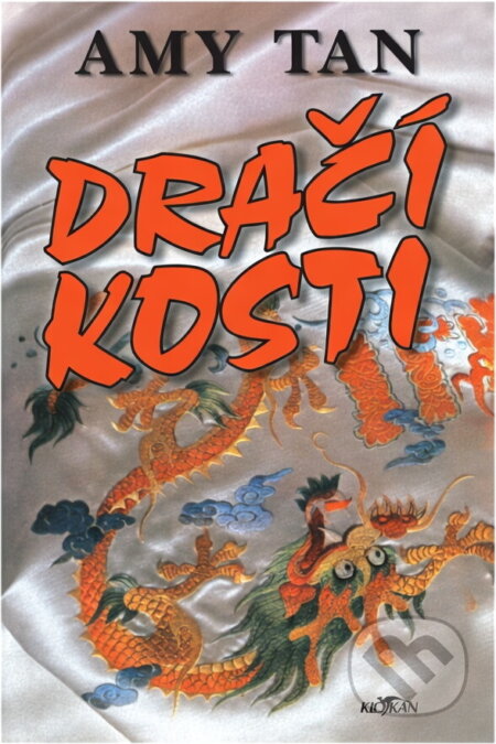 Kniha: Dračí kosti (Amy Tan). , 2003 Kniha: Dračí kosti (Amy Tan). , 2003