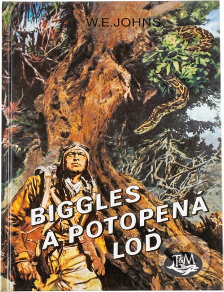 Kniha: Biggles a potopená loď (William Earl Johns). , 2002 Kniha: Biggles a potopená loď (William Earl Johns). , 2002