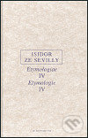 Kniha: Etymologie IV (Isidor ze Sevilly). OIKOYMENH, 2004 Kniha: Etymologie IV (Isidor ze Sevilly). OIKOYMENH, 2004