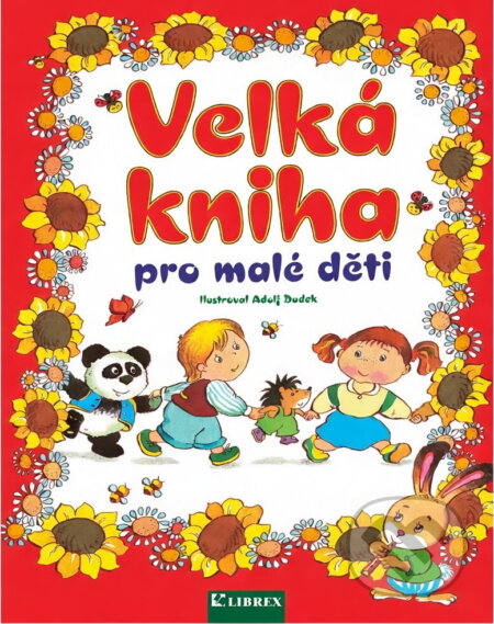 Kniha: Velká kniha pro malé děti (Adolf Dudek). Kniha: Velká kniha pro malé děti (Adolf Dudek).