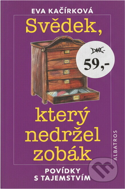 Kniha: Svědek, který nedržel zobák (Eva Kačírková). Albatros SK Kniha: Svědek, který nedržel zobák (Eva Kačírková). Albatros SK