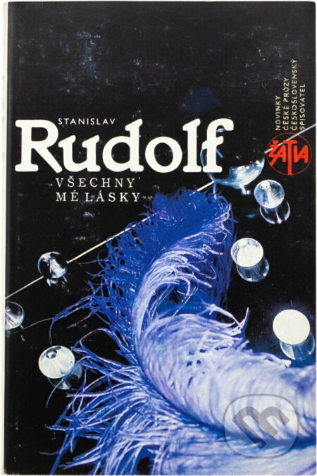 Kniha: Všechny mé lásky (Stanislav Rudolf). Kniha: Všechny mé lásky (Stanislav Rudolf).