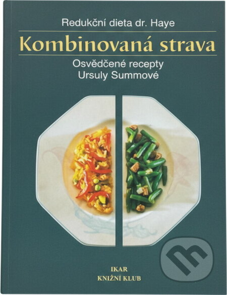 Kniha: Kombinovaná strava (Summová Ursula). Ikar CZ, 1995 Kniha: Kombinovaná strava (Summová Ursula). Ikar CZ, 1995