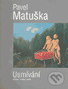 Kniha: Usmívání (Pavel Matuška). Karmášek, 2006 Kniha: Usmívání (Pavel Matuška). Karmášek, 2006