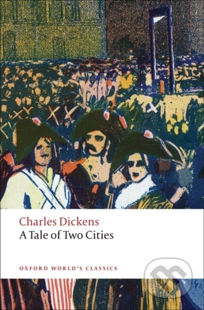 Kniha: A Tale of Two Cities (Charles Dickens). Oxford University Press, 2008 Kniha: A Tale of Two Cities (Charles Dickens). Oxford University Press, 2008