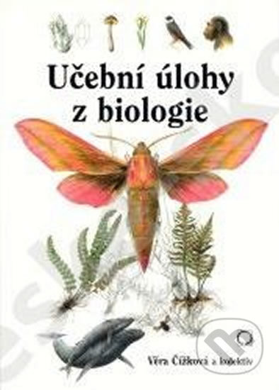 Kniha: Učební úlohy z biologie (Věra Čížková). Mercurius, 2005 Kniha: Učební úlohy z biologie (Věra Čížková). Mercurius, 2005